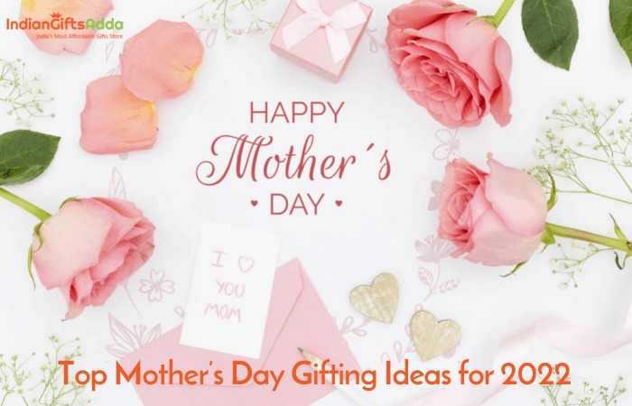 Top Mother’s Day Gifting Ideas for 2022