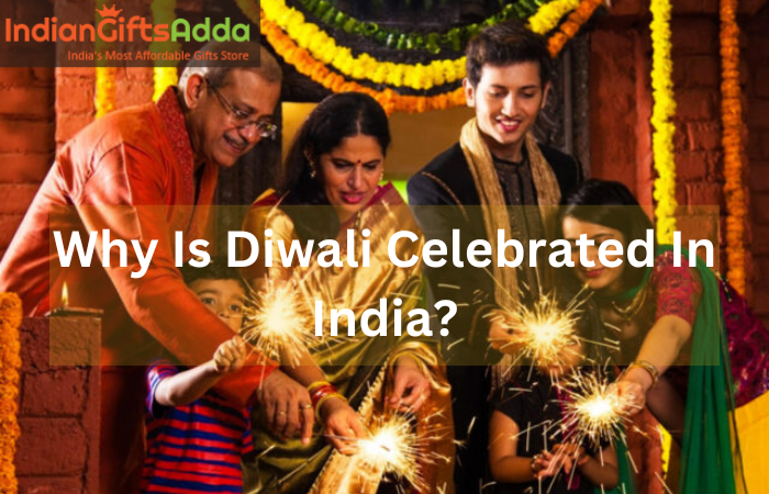 Why Is Diwali Celebrated In India?
